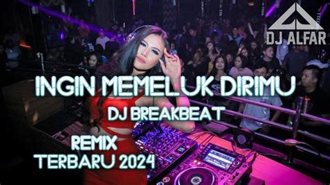 Dj Ingin Memeluk Dirimu Breakbeat Remix Dj Bila Malam Kupeluk Bayang