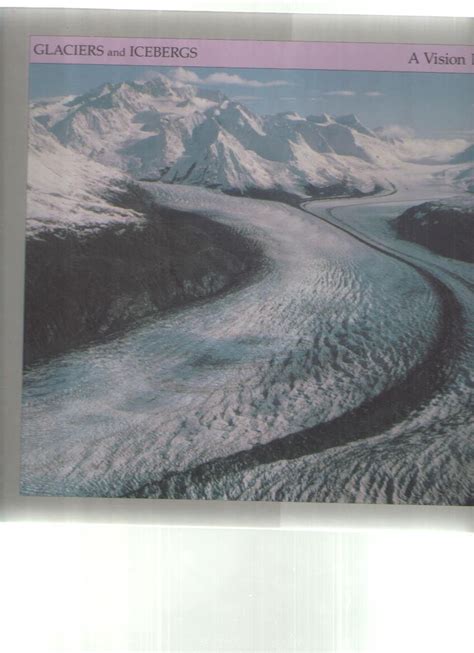 Glaciers And Icebergs A Vision Book Markert Jenny Amazones Libros