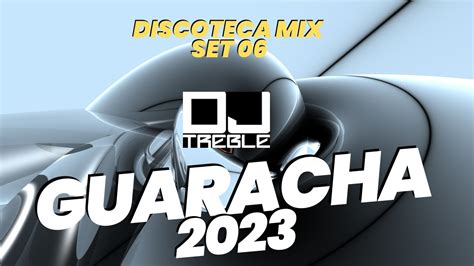 GUARACHA 2023 DISCOTECA MIX SET 06 Aleteo Zapateo Tribal Gogos