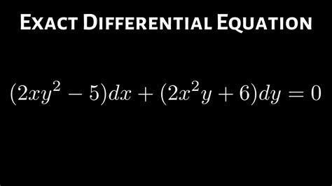 Exact Differential Equation 2xy2 5dx 2x2y 6dy 0 Youtube