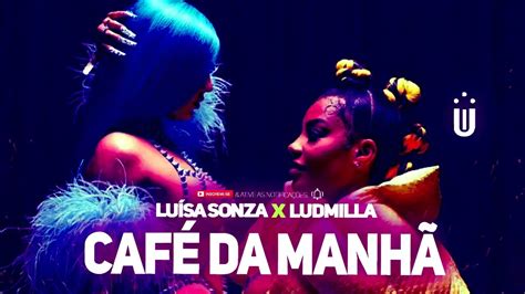 CAFÉ DA MANHÃ LUÍSA SONZA LUDMILLA FUNK REMIX Dj Uili YouTube