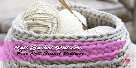 Free Knit Basket Patterns Knitting Patterns For Beginners