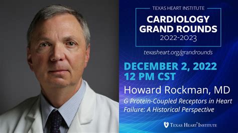 Texas Heart Institute Grand Rounds Howard A Rockman Md Msl G