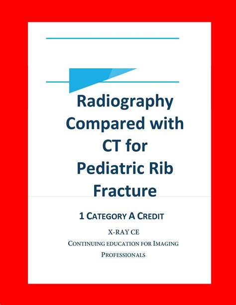 Radiography Compared With Ct For Pediatric Rib Fracture X Ray Ce