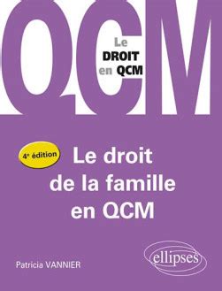 Le droit de la famille en QCM Patricia Vannier 4e édition Lgdj fr