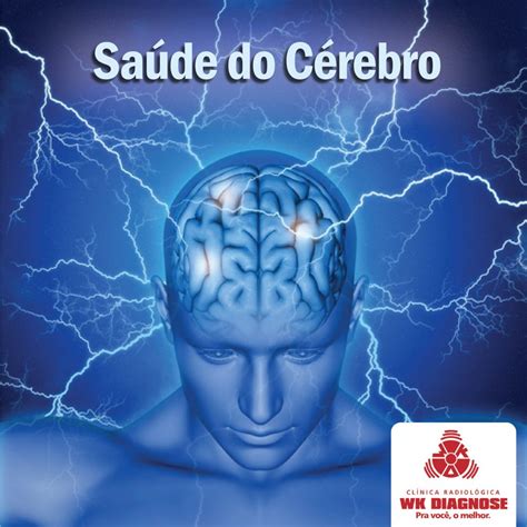 A Importância De Cuidar Da Saúde Do Cérebro Wk Diagnose