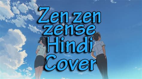 Zen Zen Zense Kimi No Na Wa Your Name Cover In Hindi YouTube