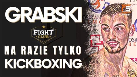 Maciej Grabski Ostro Tylko Kickboxing Mma Mnie Nie Interesuje Fight