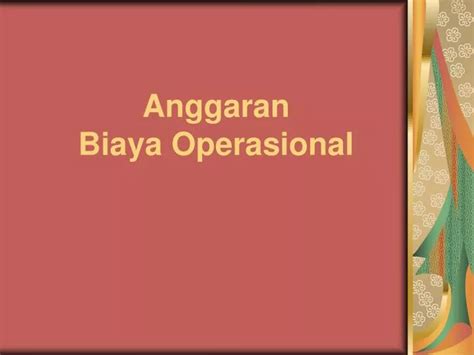 Ppt Anggaran Biaya Operasional Powerpoint Presentation Free Download Id4134373