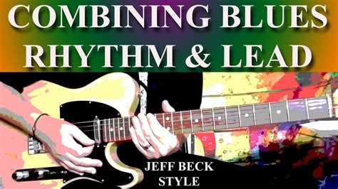 Combining Blues Guitar Rhythm Lead Jeff Beck Style Youtube