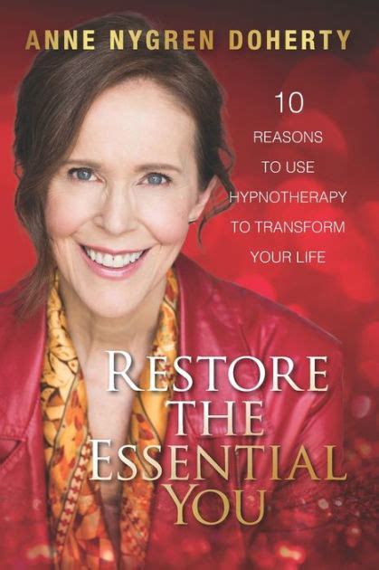 Restore The Essential You 10 Reasons To Use Hypnotherapy To Transform