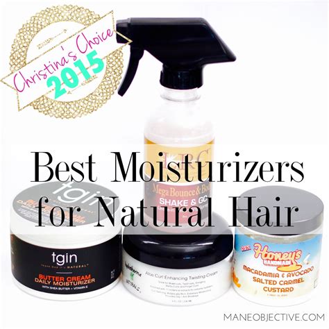 Christinas Choice 2015 Best Moisturizers For Natural Hair