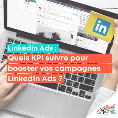 Quels Kpi Linkedin Ads Suivre Pour Booster Vos Campagnes Boost Your Web