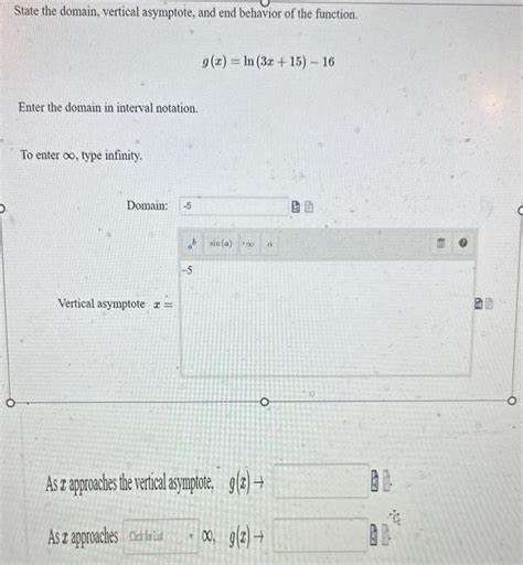 Solved State The Domain Vertical Asymptote And End