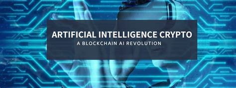 Artificial Intelligence Crypto A Blockchain Ai Revolution