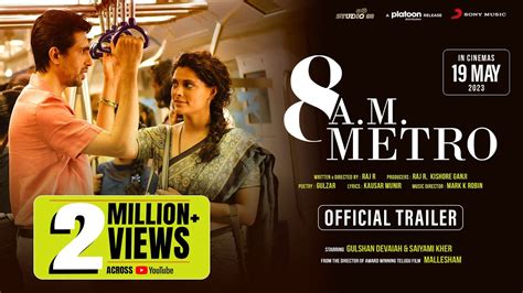 8 A M Metro Official Trailer Gulshan Devaiah Saiyami Kher Raj R