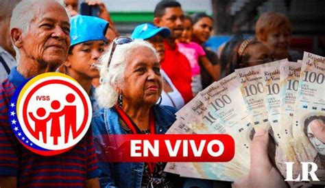 Pago Ivss Octubre Hoy Inicia La Entrega De Tu Pensi N En Patria