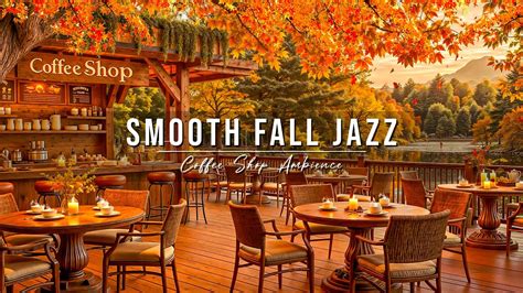 Smooth Fall Jazz Music For Relax Calm Outdoor Coffee Shop Ambience