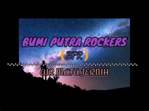 Bumi Putra Rockers Bpr Air Mata Jernih Lirik Youtube