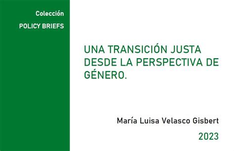 Colección Policy Briefs Del Observatorio Transición Justa Una Transición Justa Desde La