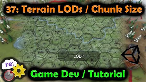 [unity3d Hex Map Game Dev] 37 Terrain Levels Of Detail Lod And Chunk Size Youtube