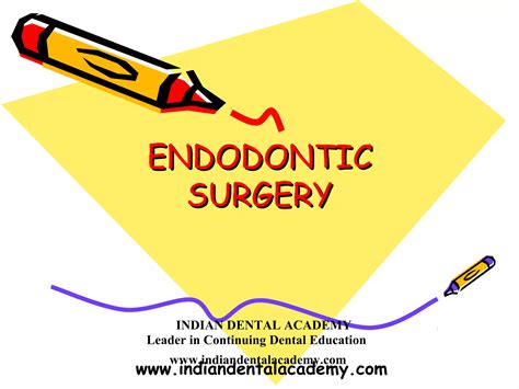 Endodontic Surgery Certified Fixed Orthodontic Courses By Indian Dental Academy Ppt