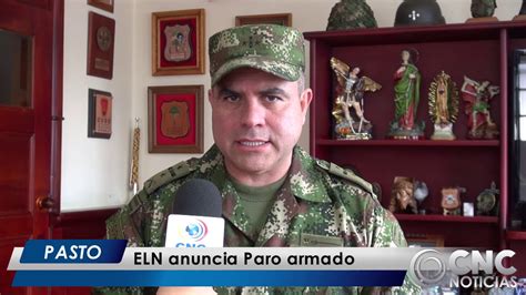 Cnc Noticias Pasto Eln Anuncia Paro Armado Youtube