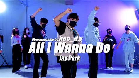 월수 7시 회원영상 Jay Park 박재범 All I Wanna Do feat Hoody Loco ㅣ