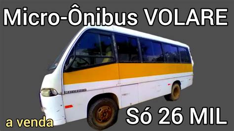 MICRO ÔNIBUS VOLARE A VENDA POR R 26 000 00 YouTube