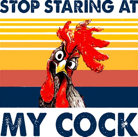 Stop Staring At My Cock Svg Chicken Clucker Svg Happy Farm Inspire