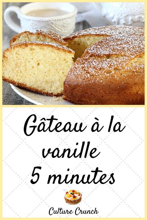 GÂteau 5 Minutes À La Vanille La Recette Facile Culture Crunch