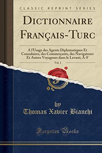 Dictionnaire Fran Ais Turc Vol 1 A L Usage Des Agents Diplomatiques