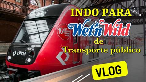 Como chegar de transporte público no parque aquático Wet n Wild YouTube