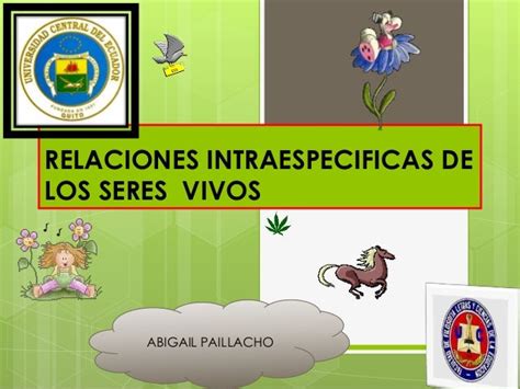 Relaciones Intraespecificas De Los Seres Vivos Abigail Paillacho