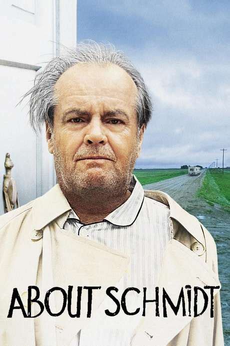 ‎About Schmidt (2002) directed by Alexander Payne • Reviews, film + cast • Letterboxd