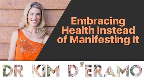 Embracing Health Instead Of Manifesting It Youtube