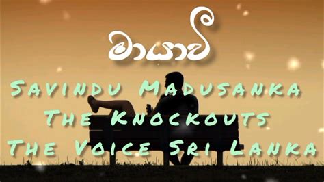 Savindu Madusanka Mayawee මායාවී The Knockouts The Voice Sri