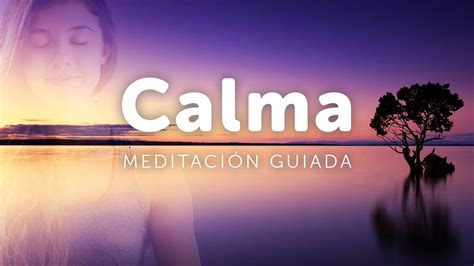 Meditaci N Guiada Para Calmar La Mente Y Eliminar El Estr S Minutos