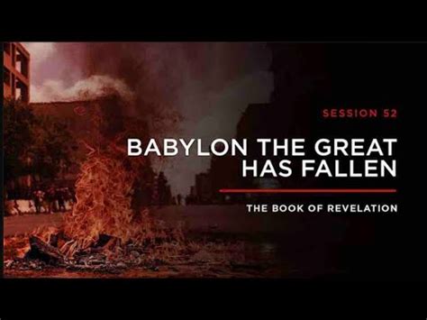 Babylon The Great Has Fallen THE BOOK OF REVELATION Session 52 YouTube