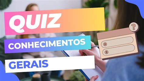 Quiz Conhecimentos Gerais Perguntas E Respostas Sobre Conhecimentos