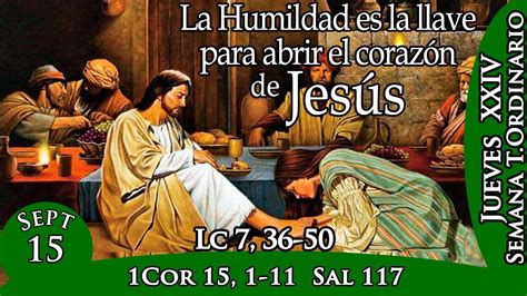 EVANGELIO LECTURAS EUCARISTÍA JUEVES 15 DE SEPTIEMBRE DE 2022 LUCAS 7