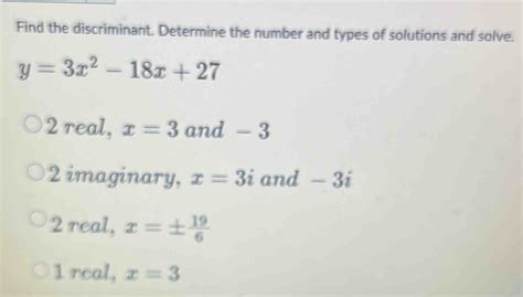 Solved Find The Discriminant Determine The Number And Types Of