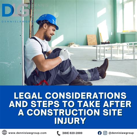 Legal Considerations And Steps To Take After A Construction Site Injury Dennis Law Group