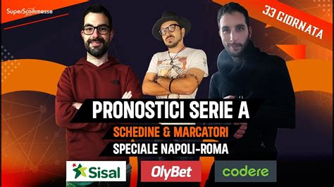 PRONOSTICO NAPOLI ROMA SCHEDINE SERIE A 33ª GIORNATA YouTube