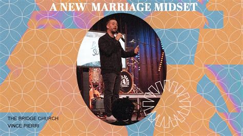 A New Marriage Mindset Vince Pierri The Bridge Online YouTube