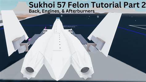 Plane Crazy Sukhoi 57 Felon Tutorial Part 2 Back Engines