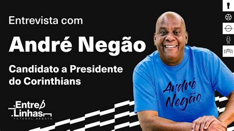 Entre Linhas Fd Entrevista Andr Neg O Candidato A Presidente Do