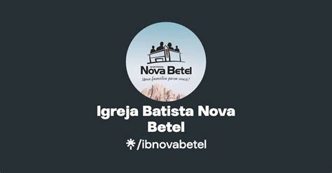 Igreja Batista Nova Betel Instagram Facebook TikTok Linktree