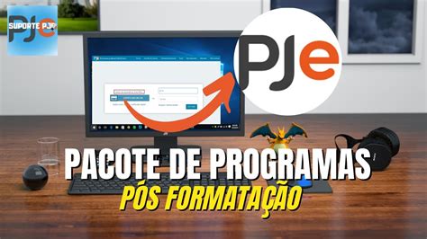 Pack de Programas Essenciais Para o PJe Pôs Formatação Suporte PJe