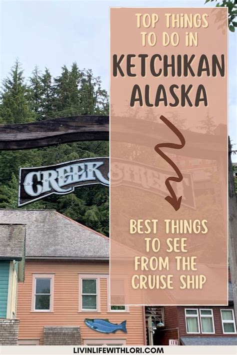 Top Things You’ll Love To Do Ketchikan Alaska From The Cruise Ship Livin Life With Lori